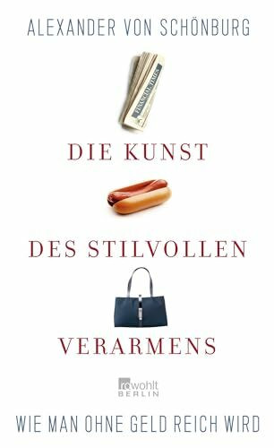 Die Kunst des stilvollen Verarmens: Wie man ohne Geld reich wird