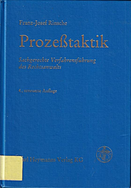 Prozesstaktik. Sachgerechte Verfahrensführung des Rechtsanwalts