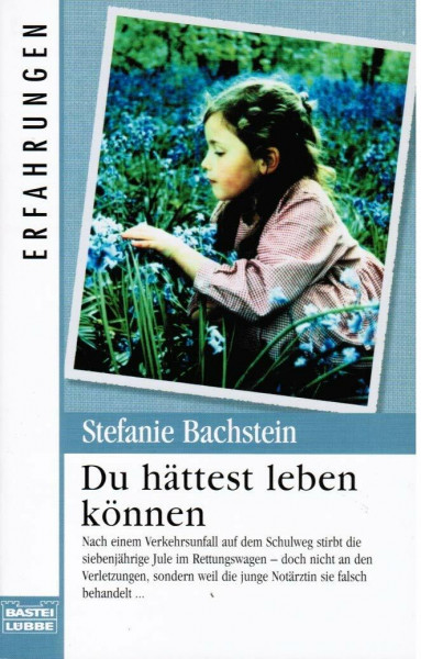 Du hättest leben können: Vorw. v. Thomas H. Loew (Erfahrungen. Bastei Lübbe Taschenbücher)