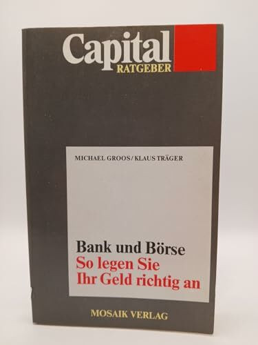 Bank und Börse: So legen Sie Ihr Geld richtig an (Capital-Ratgeber)