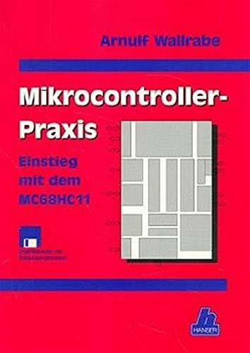 Microcontroller-Praxis: Einstieg mit dem MC68HC11