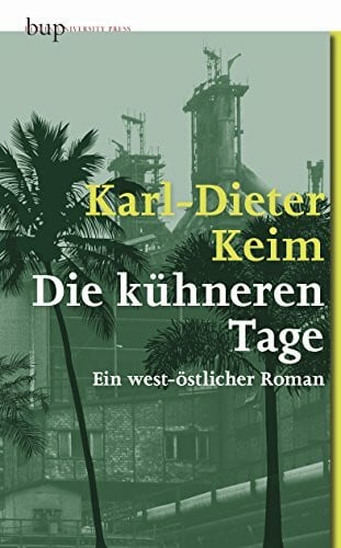 Die kühneren Tage: Ein west-östlicher Roman