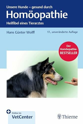 Unsere Hunde - gesund durch Homöopathie: Heilfibel eines Tierarztes