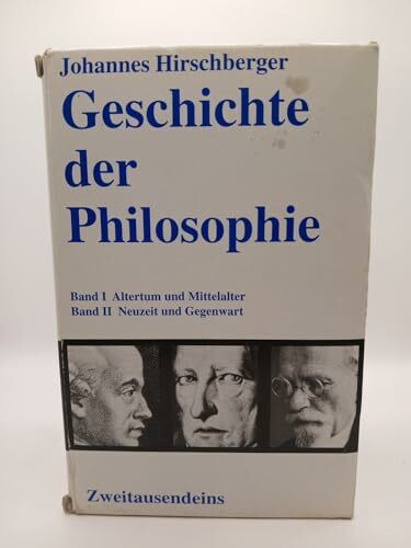 Geschichte der Philosophie: Band I: Altertum und Mittelalter. Band II: Neuzeit und Gegenwart
