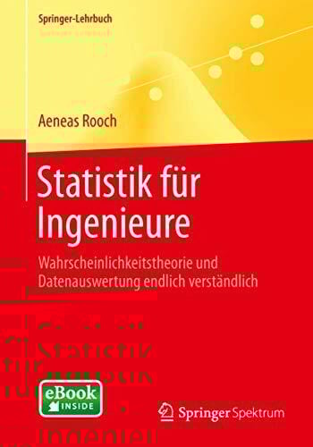 Statistik für Ingenieure: Wahrscheinlichkeitsrechnung und Datenauswertung endlich verständlich (Springer-Lehrbuch)