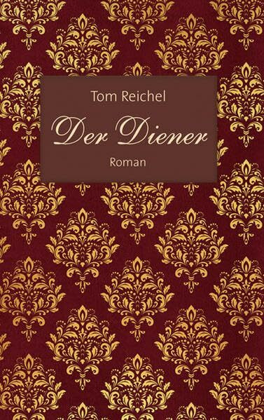 Der Diener: Roman.