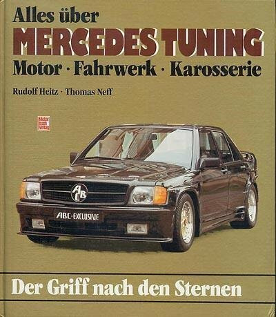 Alles über Mercedes-Tuning: Motor. Fahrzeug. Karosserie - Der Griff nach den Sternen