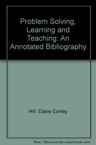 Problem Solving, Learning and Teaching: An Annotated Bibliography