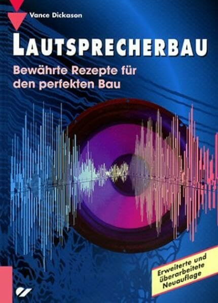 Lautsprecherbau: Bewährte Rezepte für den perfekten Bau