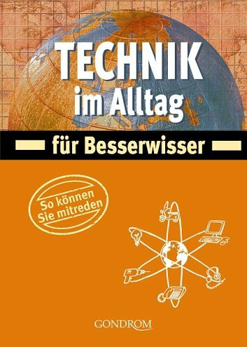 Technik im Alltag für Besserwisser: So können Sie mitreden
