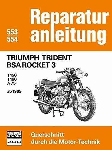 Triumph Trident BSA Rocket 3: T150 / T160 / A75 ab 1969 // Reprint der 7. Auflage 1979 (Reparaturanleitungen)