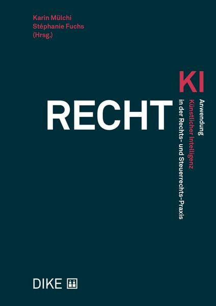 Recht^KI: Anwendung künstlicher Intelligenz in der Rechts- und Steuerrechts-Praxis (NICHT klassiert)
