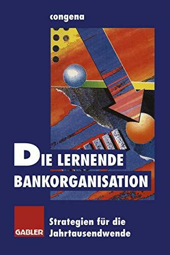 Die lernende Bankorganisation: Strategien für die Jahrtausendwende