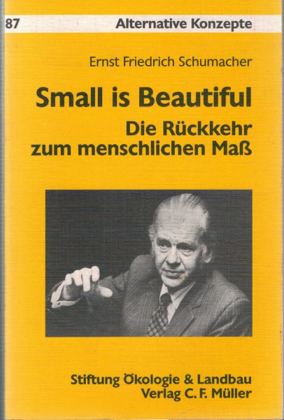 Small is beautiful. Die Rückkehr zum menschlichen Maß