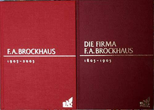 F. A. Brockhaus 1805-2005: Die Festschrift: Von der Begründung bis zum hundertjährigen Jubiläum, Leipzig F. A. Brockhaus 1905