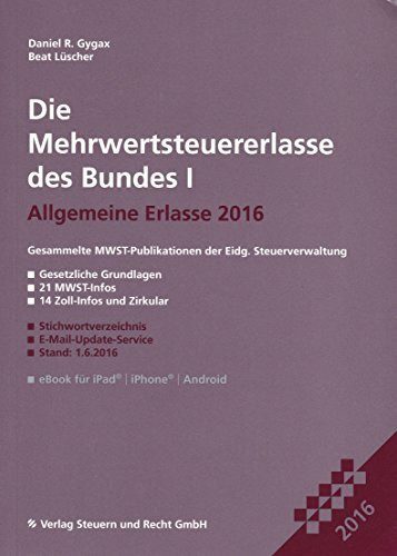 Die Mehrwertsteuererlasse des Bundes I 2016: Allgemeine Erlasse (inkl. MWST-Infos)