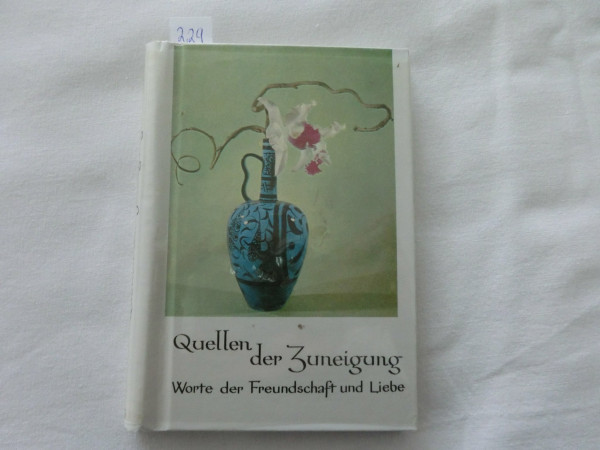 Quellen der Zuneigung. Worte der Freundschaft und Liebe