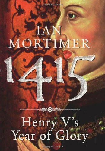 1415. Henry V's Year of Glory