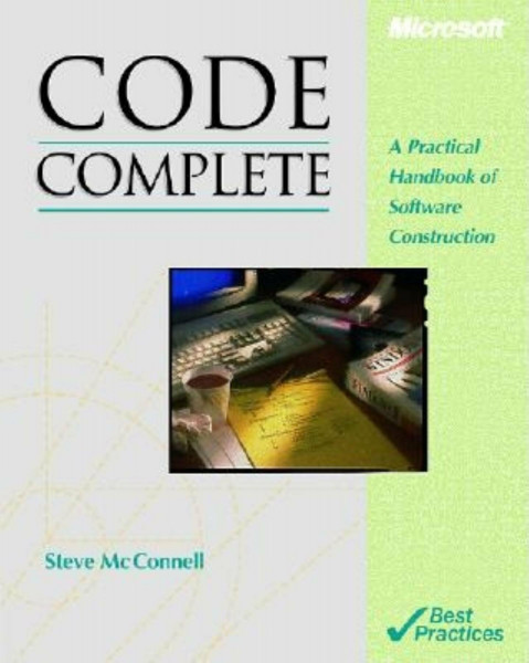 Code Complete: Practical Handbook of Software Construction (Microsoft Programming S.)