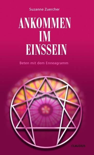 Ankommen im Einssein: Beten mit dem Enneagramm