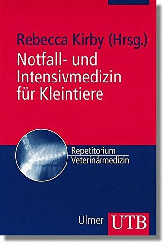 Notfall- und Intensivmedizin für Kleintiere: Veterinärmedizinisches Repetitorium (Uni-Taschenbücher M)
