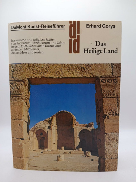 Das Heilige Land: Historische und religiöse Stätten zwischen Nil und Euphrat. Ein Reisebegleiter auf den Spuren von zehntausend Jahren Geschichte (DUMONT Kunst-Reiseführer)