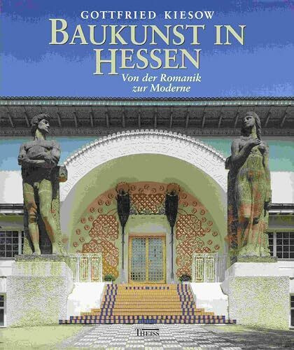 Baukunst in Hessen: Von der Romanik zur Moderne. Hrsg. v. Hess. Ministerium f. Wissenschaft u. Kunst