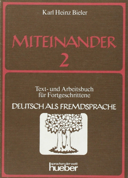 Miteinander / Text- und Arbeitsbuch für Fortgeschrittene. Deutsch als Fremdsprache: Miteinander, Deutsch als Fremdsprache, Bd.2