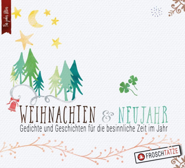 Weihnachten & Neujahr - Gedichte & Geschichten für die besinnliche Zeit im Jahr