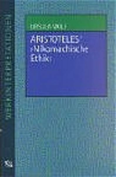 Aristoteles' "Nikomachische Ethik" (Werkinterpretationen)