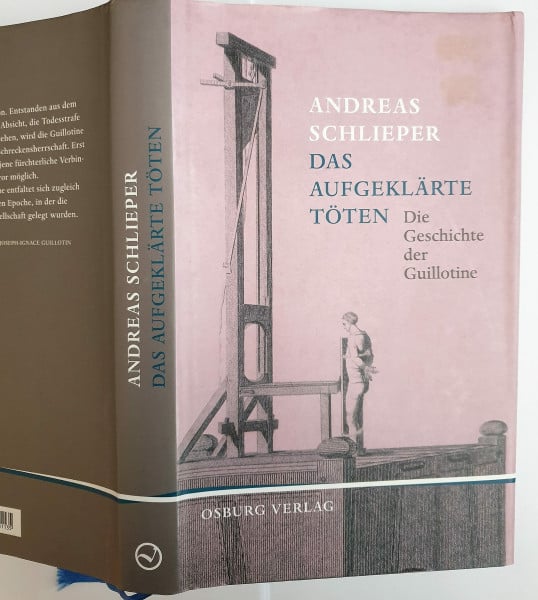 Das aufgeklärte Töten: Die Geschichte der Guillotine