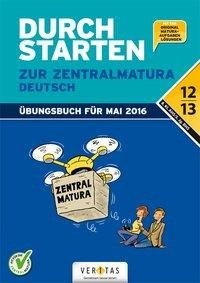 Durchstarten - Zur Zentralmatura 12./13. Schulstufe - Deutsch. AHS/BHS