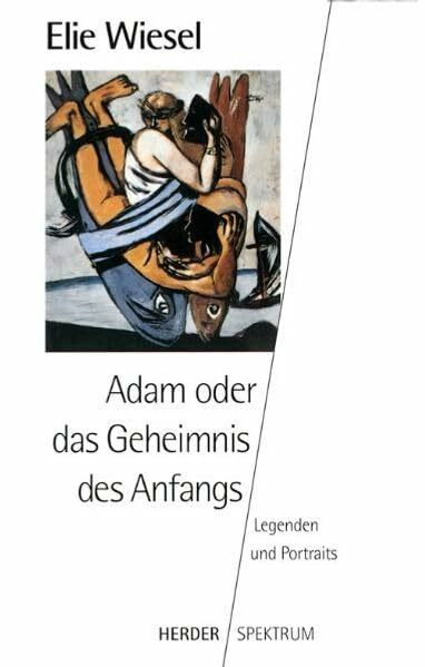 Adam oder das Geheimnis des Anfangs: Legenden und Porträts (HERDER spektrum)