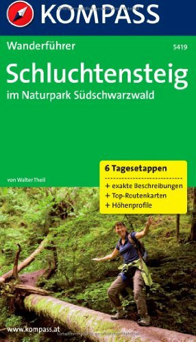 KOMPASS Wanderführer Schluchtensteig im Naturpark Südschwarzwald: Wanderführer mit Tourenkarten und Höhenprofilen