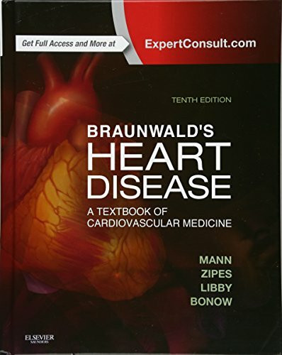 Braunwald's Heart Disease: A Textbook of Cardiovascular Medicine. Expert Consult - Online and Print