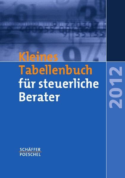 Kleines Tabellenbuch für steuerliche Berater 2012