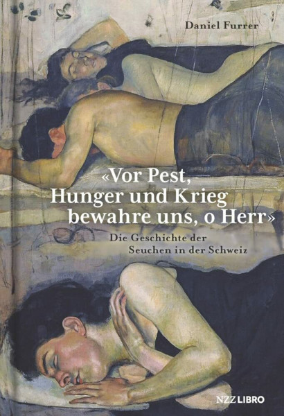 «Vor Pest, Hunger und Krieg bewahre uns, o Herr»: Die Geschichte der Seuchen in der Schweiz
