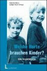 Welche Horte brauchen Kinder?: Ein Handbuch
