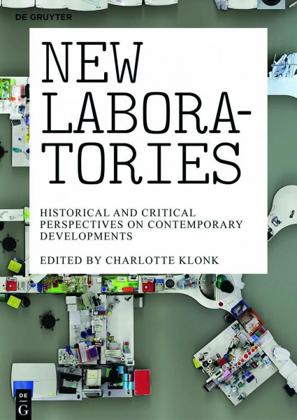 New Laboratories: Historical and Critical Perspectives on Contemporary Developments