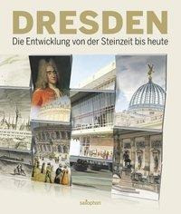 Dresden-die Entwicklung von der Steinzeit bis heute