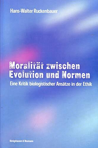 Moralität zwischen Evolution und Normen: Eine Kritik biologistischer Ansätze in der Ethik