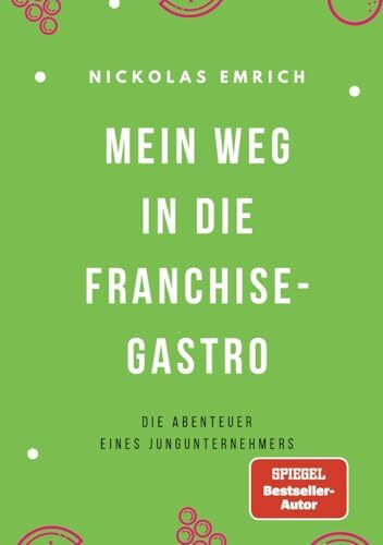 Mein Weg in die Franchise-Gastro: Die Abenteuer eines Jungunternehmers