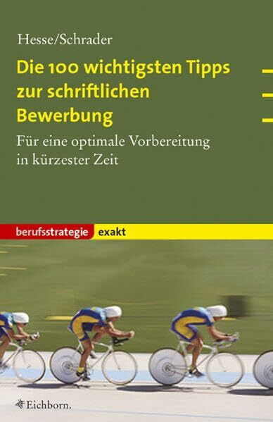 Die 100 wichtigsten Tipps zur schriftlichen Bewerbung: Für eine optimale Vorbereitung in kürzester Zeit
