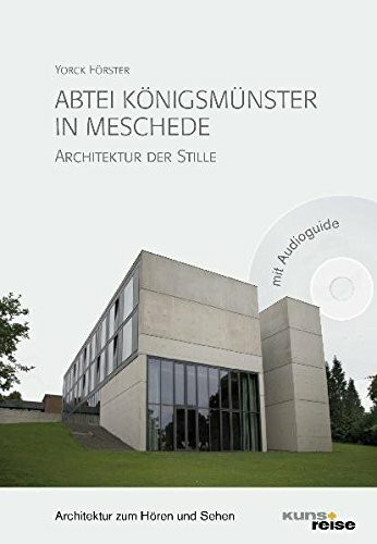 Abtei Königsmünster in Meschede.: Architektur der Stille.