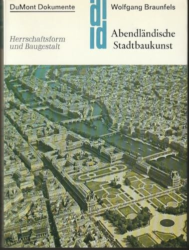 Abendländische Stadtbaukunst: Herrschaftsform und Baugestalt