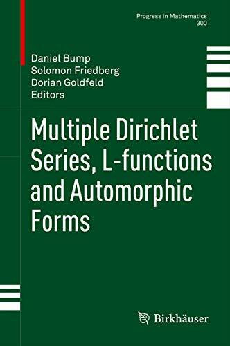 Multiple Dirichlet Series, L-functions and Automorphic Forms (Progress in Mathematics, 300, Band 300)