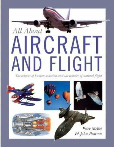 Aircraft and Flight: The Amazing Story of Aviation, Past, Present and Future (All About Series)