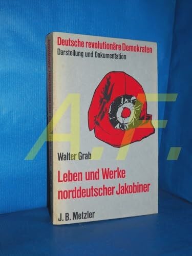 Leben und Werke norddeutscher Jakobiner (Deutsche revolutionare Demokraten, 5) (German Edition)