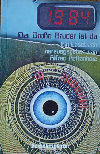 1984 - Der Grosse Bruder ist da. Ein Lesebuch