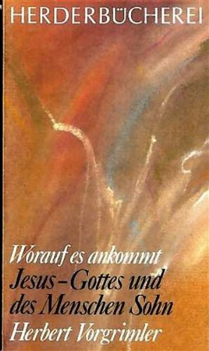 Jesus, Gottes und des Menschen Sohn. ( Edition 'Worauf es ankommt')